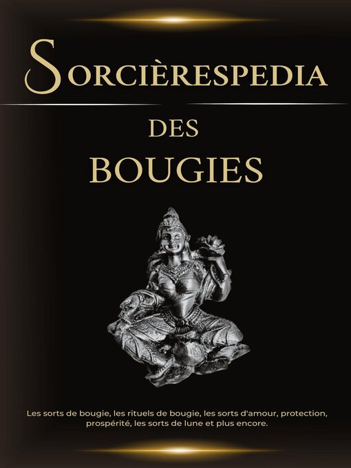 Title details for Sorcièrespedia des bougies. Les sorts de bougie, les rituels de bougie, les sorts d'amour, protection, prospérité, les sorts de lune et plus encore. by Esencia Esotérica - Available